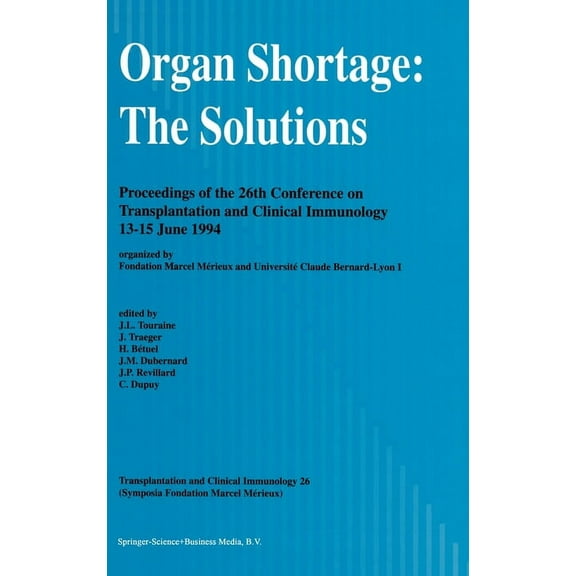 Sociology of the Sciences Organ Shortage: The Solutions: Symposia Fondation Marcel Ma(c)Rieux, Book 26, (Hardcover)