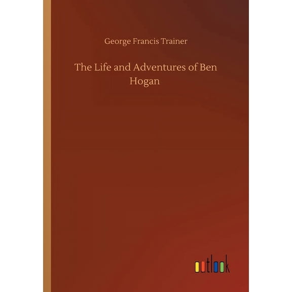 The Life and Adventures of Ben Hogan (Paperback)