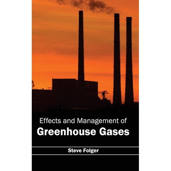 Effects and Management of Greenhouse Gases, (Hardcover)