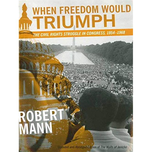 When Freedom Would Triumph: The Civil Rights Struggle in Congress, 1954--1968 (Southern Literary Studies)