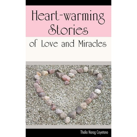 Heart-warming Stories of Love and Miracles (Paperback)