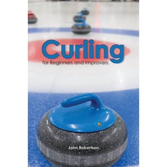 Curling for Beginners and Improvers, (Paperback)