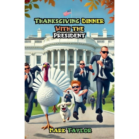 Thanksgiving Dinner With the President, (Paperback)