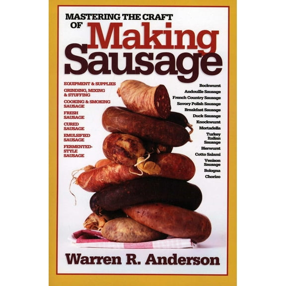 Pre-Owned Mastering the Craft of Making Sausage (Paperback) 1580801552 9781580801553