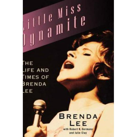 Pre-Owned Little Miss Dynamite: The Life and Times of Brenda Lee (Hardcover) 0786866446 9780786866441