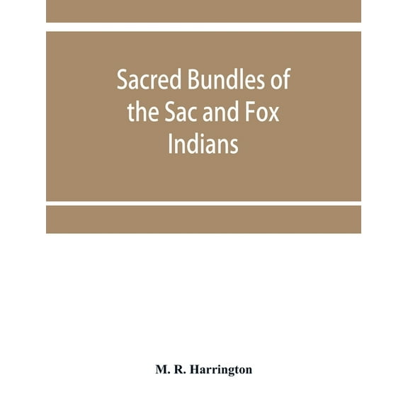 Sacred bundles of the Sac and Fox Indians, (Paperback)