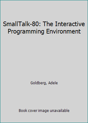 Pre-Owned Smalltalk-80: The Interactive Programming Environment ...
