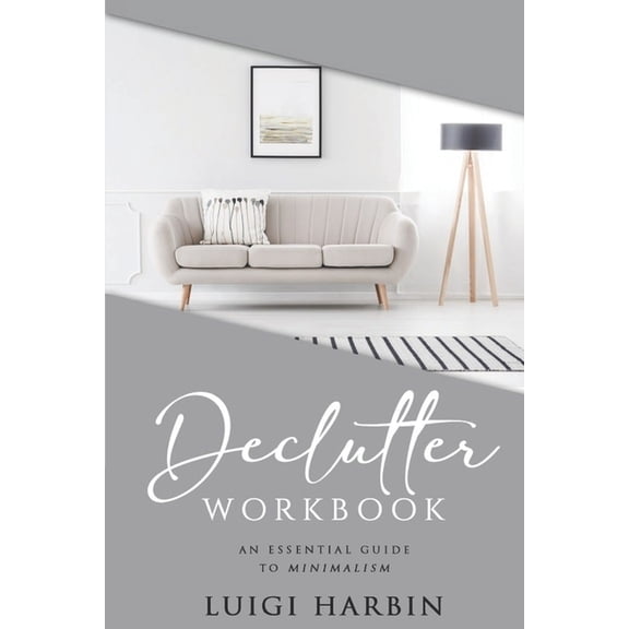 Declutter Book Declutter Workbook: An Essential Guide to Minimalism, Book 4, (Paperback)