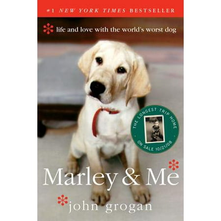 Marley & Me : Life and Love with the World's Worst (The Dog Loves Me Best)