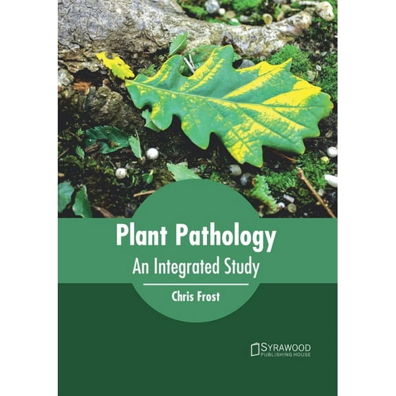 Plant Pathology: An Integrated Study, (Hardcover)