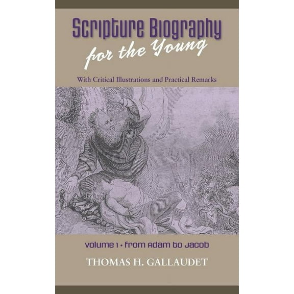 Scripture Biography for the Young: Vol. 1 - Adam to Jacob, (Paperback)