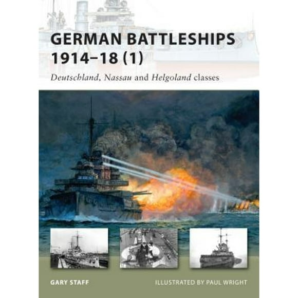 Pre-Owned German Battleships 1914-18 (1): Deutschland, Nassau and Helgoland Classes (Paperback 9781846034671) by Gary Staff