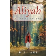 Aliyah: What Is Truth? (Paperback)
