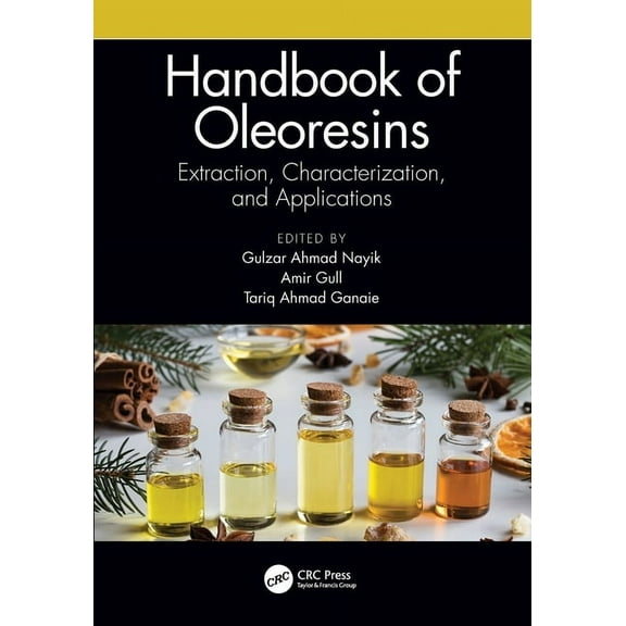 Handbook of Oleoresins: Extraction, Characterization, and Applications, (Paperback)