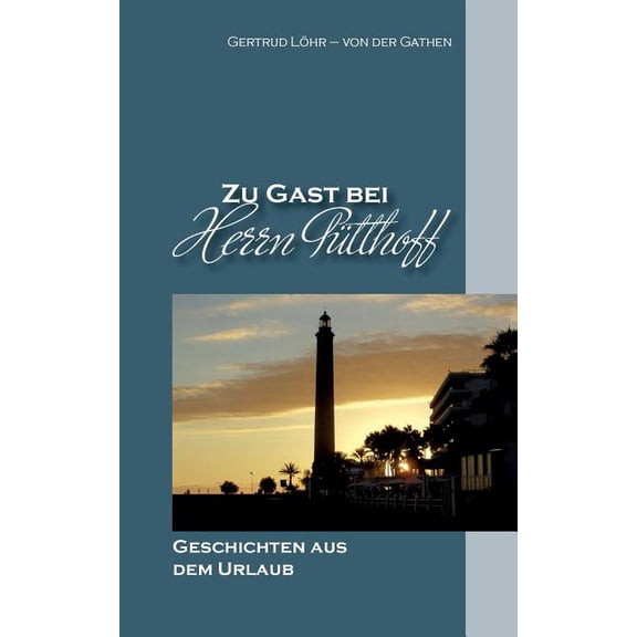 Zu Gast bei Herrn Pütthoff: Geschichten aus dem Urlaub, (Paperback)