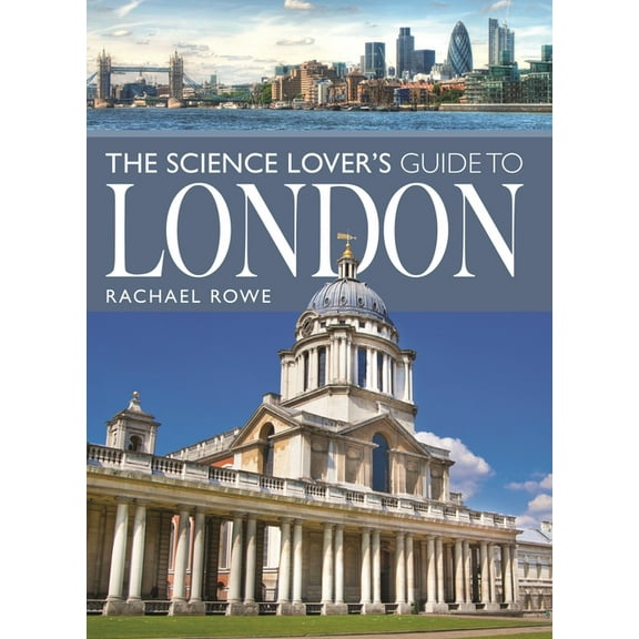 The Science Lover's Guide to London, (Paperback)