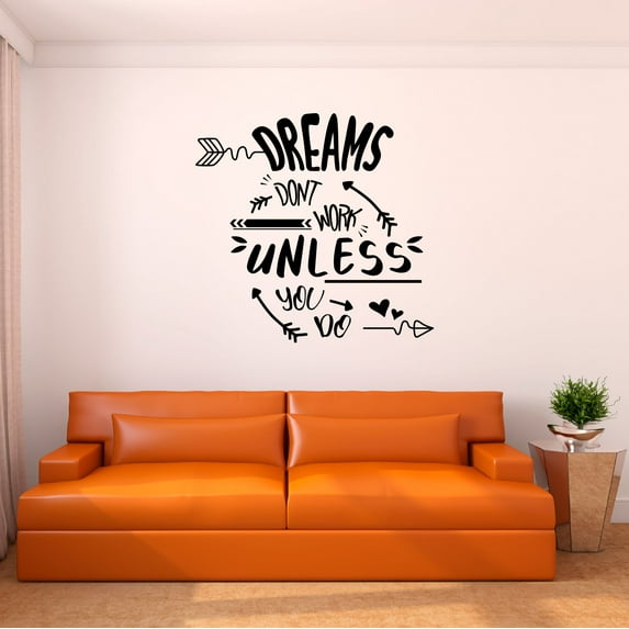 Home Wall Decal - Dreams don't work Unless You Do - Joyful Adventure Design Dreams don't work Unless You Do Quote Typography - Proudly Hand Made Decal - Size: 10 In(W) x 10 In(H)