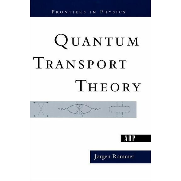 Frontiers in Physics Quantum Transport Theory, Book 99, (Paperback)
