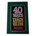 thumbnail image 1 of Pre-Owned Forty Ways to Teach Your Child Values, 9780842309202, 0842309209, Paperback,, 1 of 1