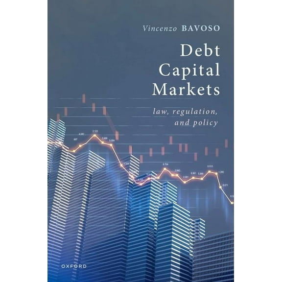 Debt Capital Markets: Law, Regulation, and Policy, (Hardcover)