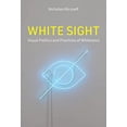 thumbnail image 2 of White Sight: Visual Politics and Practices of Whiteness, (Hardcover), 2 of 3