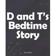 D and T's Bedtime Story (Paperback)
