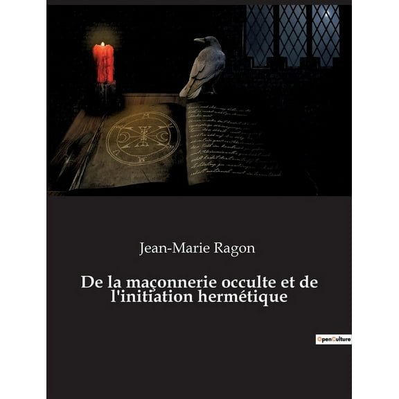 De la maçonnerie occulte et de l'initiation hermétique, (Paperback)