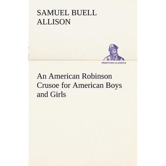 An American Robinson Crusoe for American Boys and Girls (Paperback)