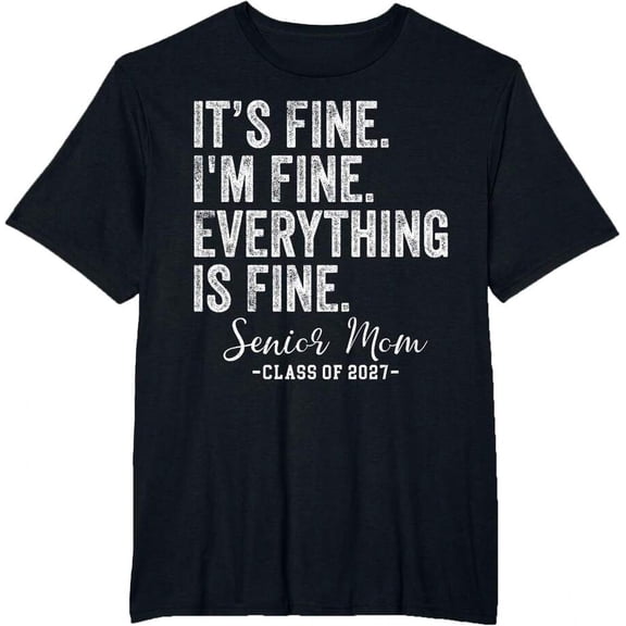 Retro I'm Fine Everything Is Fine Senior Mom Class Of 2027 T-Shirt