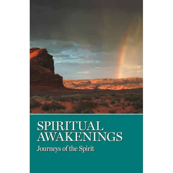 Spiritual Awakenings: Journeys of the Spirit, (Paperback)