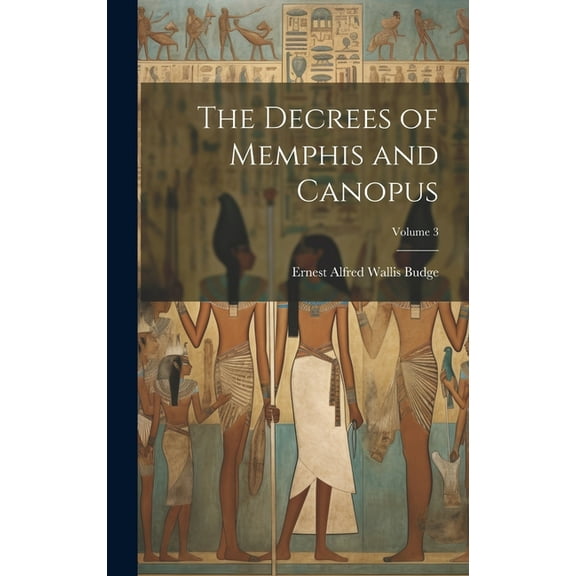 The Decrees of Memphis and Canopus; Volume 3 (Hardcover)