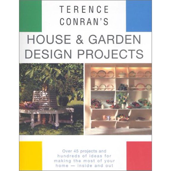Pre-Owned Terence Conran's House & Garden Design Projects: Over 45 Projects and Hundreds of Ideas for Making the Most of Your Home--Inside and Out (Paperback) 1840912723 9781840912722