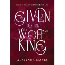 Given to the Wolf King, (Hardcover)