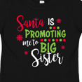 thumbnail image 4 of Inktastic Santa is promoting me to Big Sister Girls Toddler T-Shirt, 4 of 5