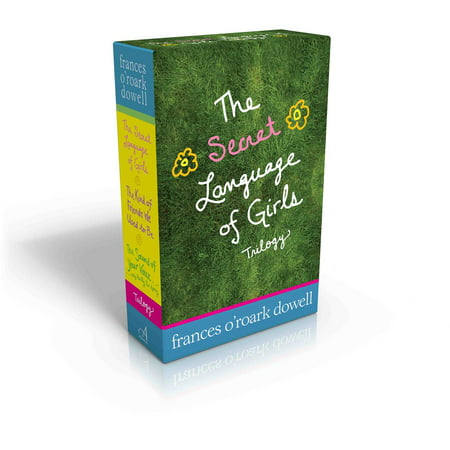 The Secret Language of Girls Trilogy : The Secret Language of Girls; The Kind of Friends We Used to Be; The Sound of Your Voice, Only Really Far