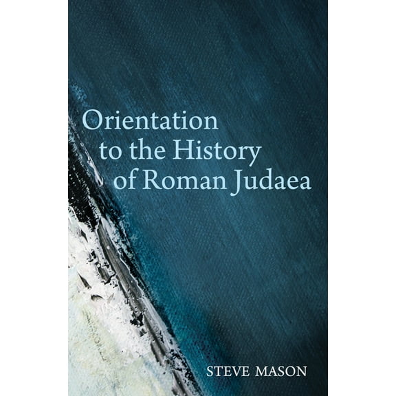 Orientation to the History of Roman Judaea (Paperback)