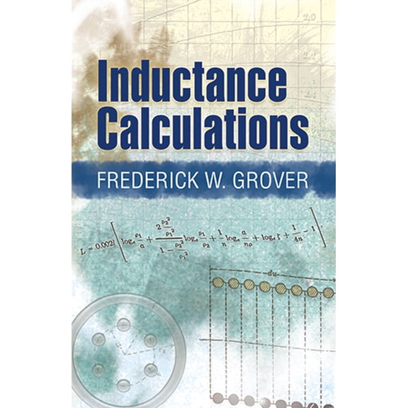 Dover Books on Electrical Engineering Inductance Calculations: Working Formulas and Tables, (Paperback)