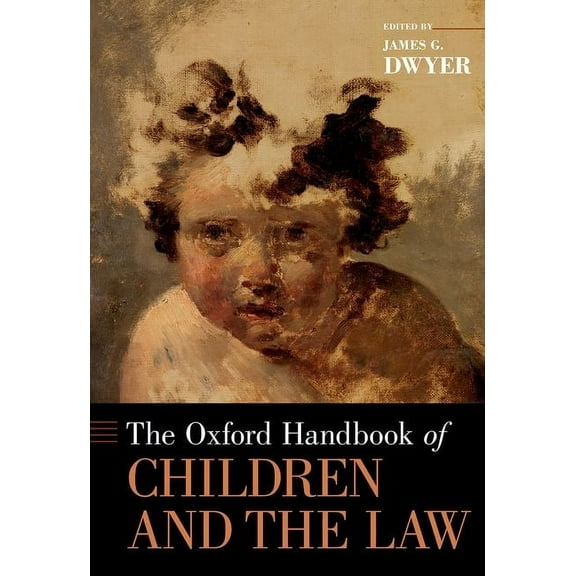 Oxford Handbooks The Oxford Handbook of Children and the Law, (Hardcover)