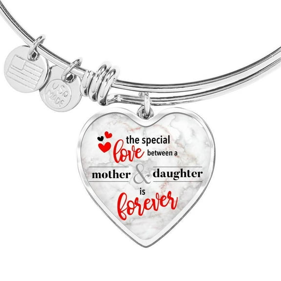 The Special Love Between A Mother & Daughter Is Forever Heart Bracelet Bangle