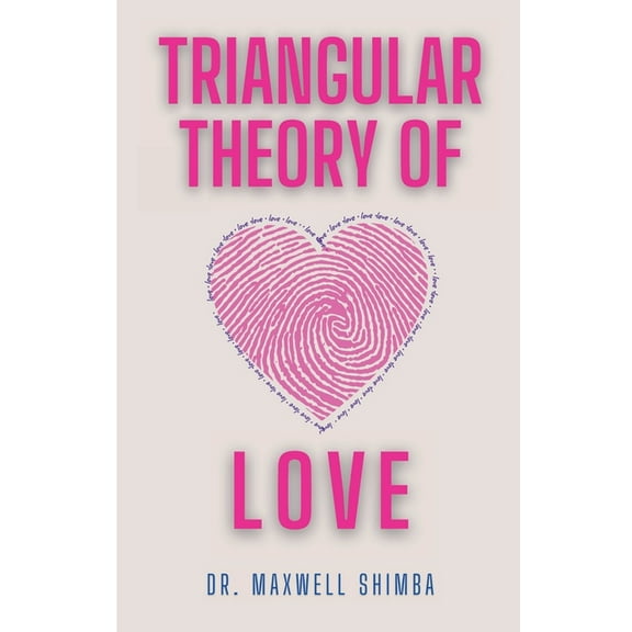 Triangular Theory of Love: Understanding the Dynamics of Relationships, (Paperback)