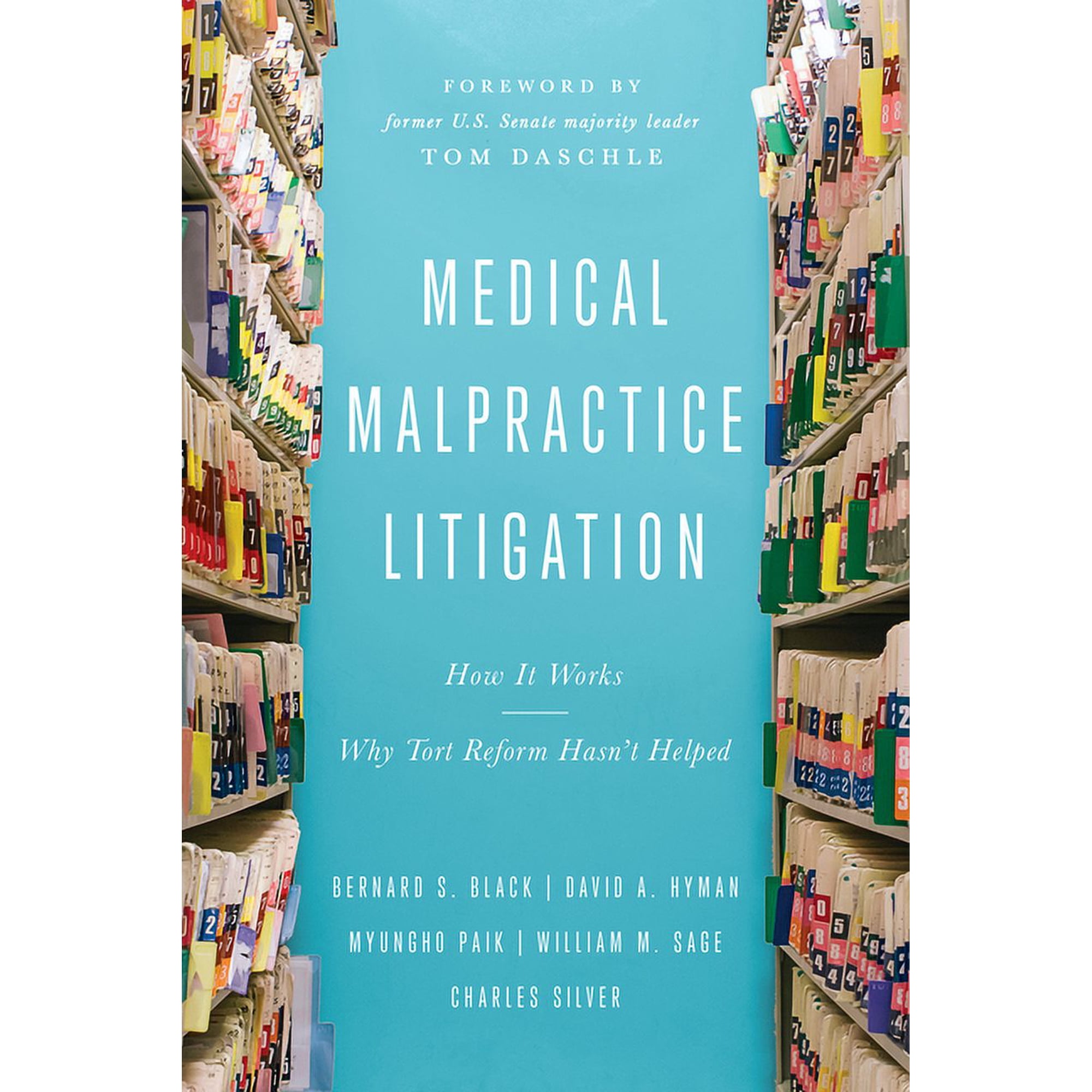 Medical Malpractice Litigation : How It Works, Why Tort Reform Hasn't Helped (Hardcover)