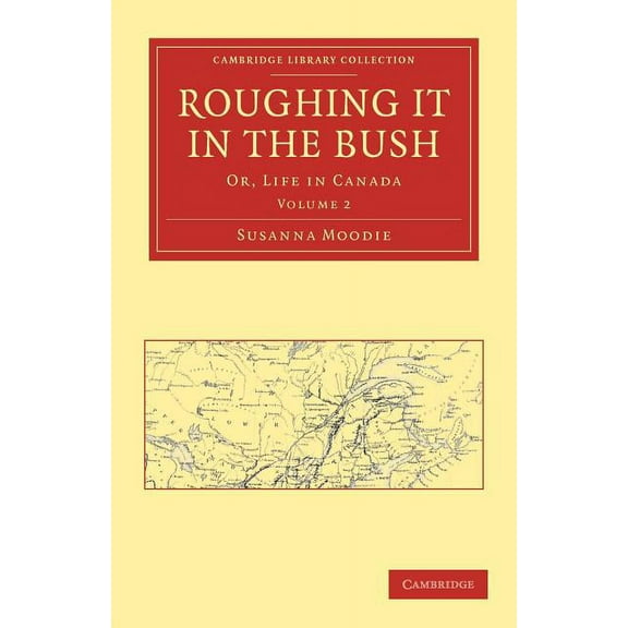 Roughing It in the Bush: Or, Life in Canada, (Paperback)