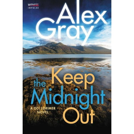 Keep the Midnight Out : A DCI Lorimer Novel (Best Way To Keep Scorpions Out Of Your House)