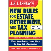 J.K. Lasser: J.K. Lasser's New Rules for Estate, Retirement, and Tax Planning (Paperback)
