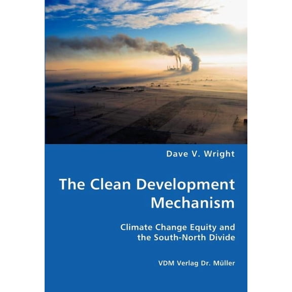 The Clean Development Mechanism (Paperback)