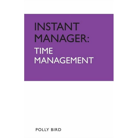 Instant Manager: Skills for Success Instant Manager: Time Management, (Paperback)