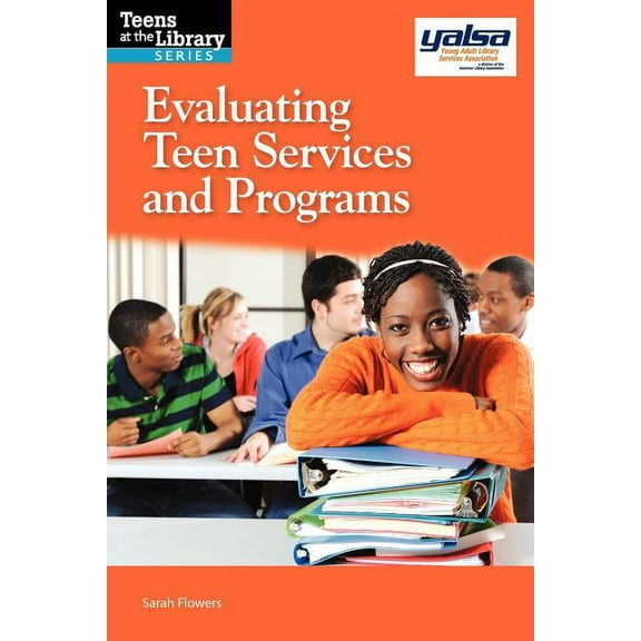 Teens at the Library Evaluating Teen Services and Programs, (Paperback)