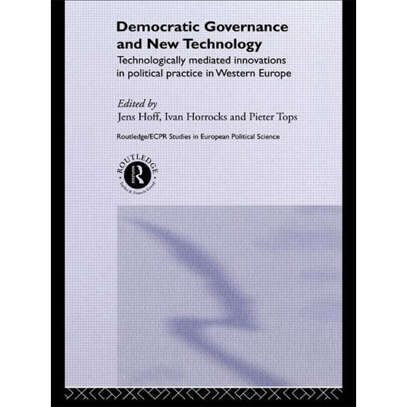 Routledge/ECPR Studies in European Polit Democratic Governance and New Technology, (Hardcover)