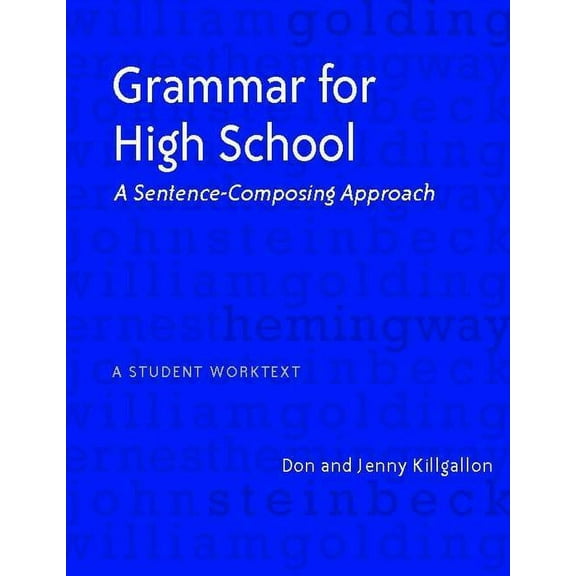 Grammar for High School: A Sentence-Composing Approach---A Student Worktext, (Paperback)