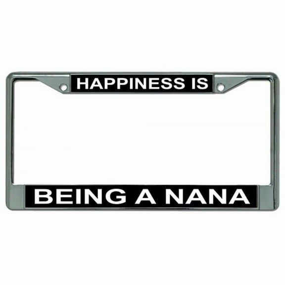 212 Main LPO2648 6 x 12 in. Happiness is Being a Nana Chrome License Plate Frame